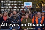 All Eyes on Obama - Say No to Keystone Tar Sands Pipeline